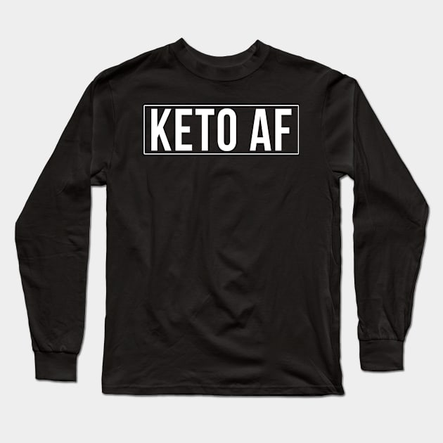 Keto Af Long Sleeve T-Shirt by Flippin' Sweet Gear